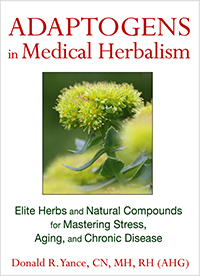 Adaptogens in Medical Herbalism by Donald R. Yance